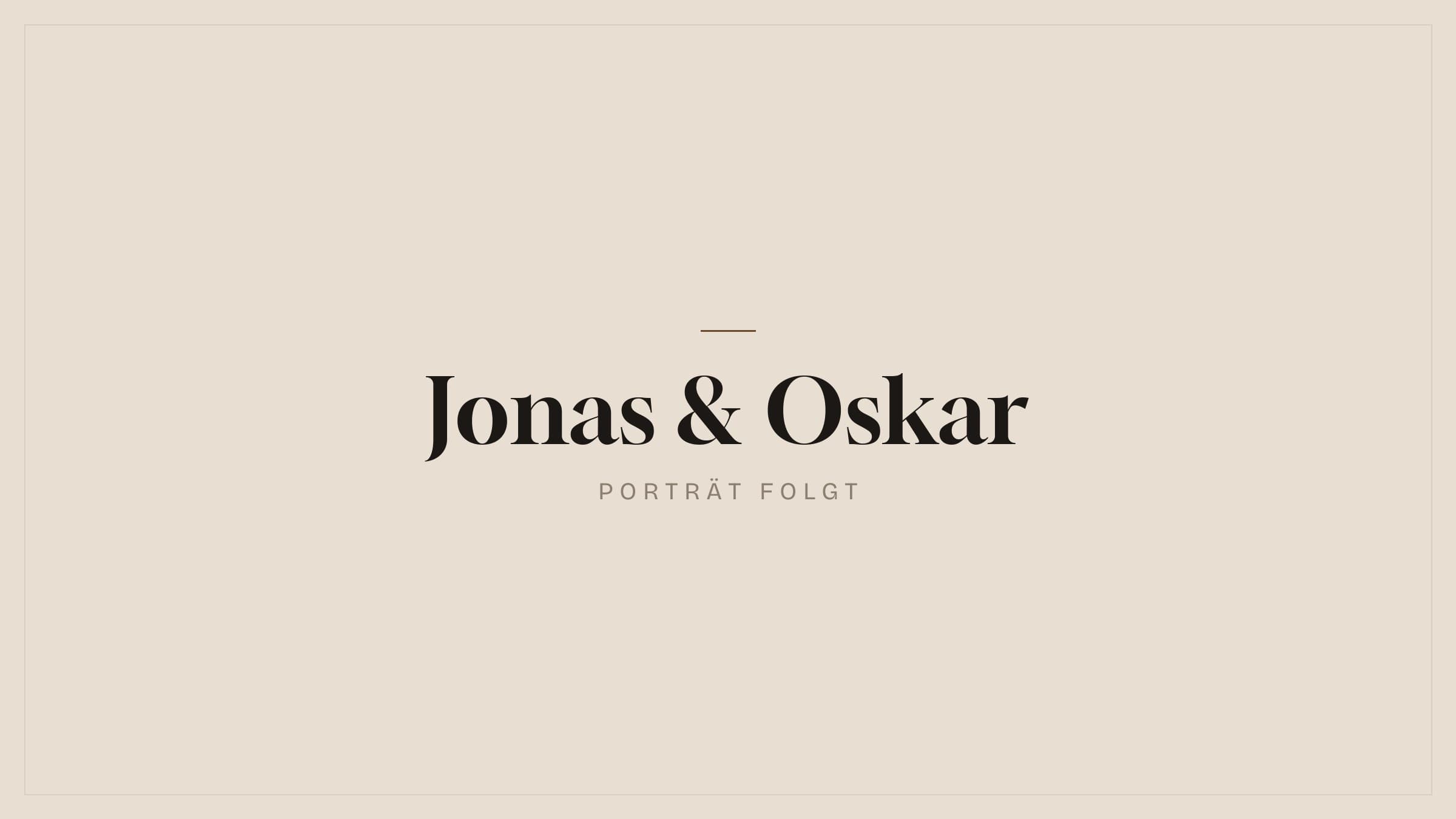 Platzhalter — Porträt von Jonas und Oskar folgt
